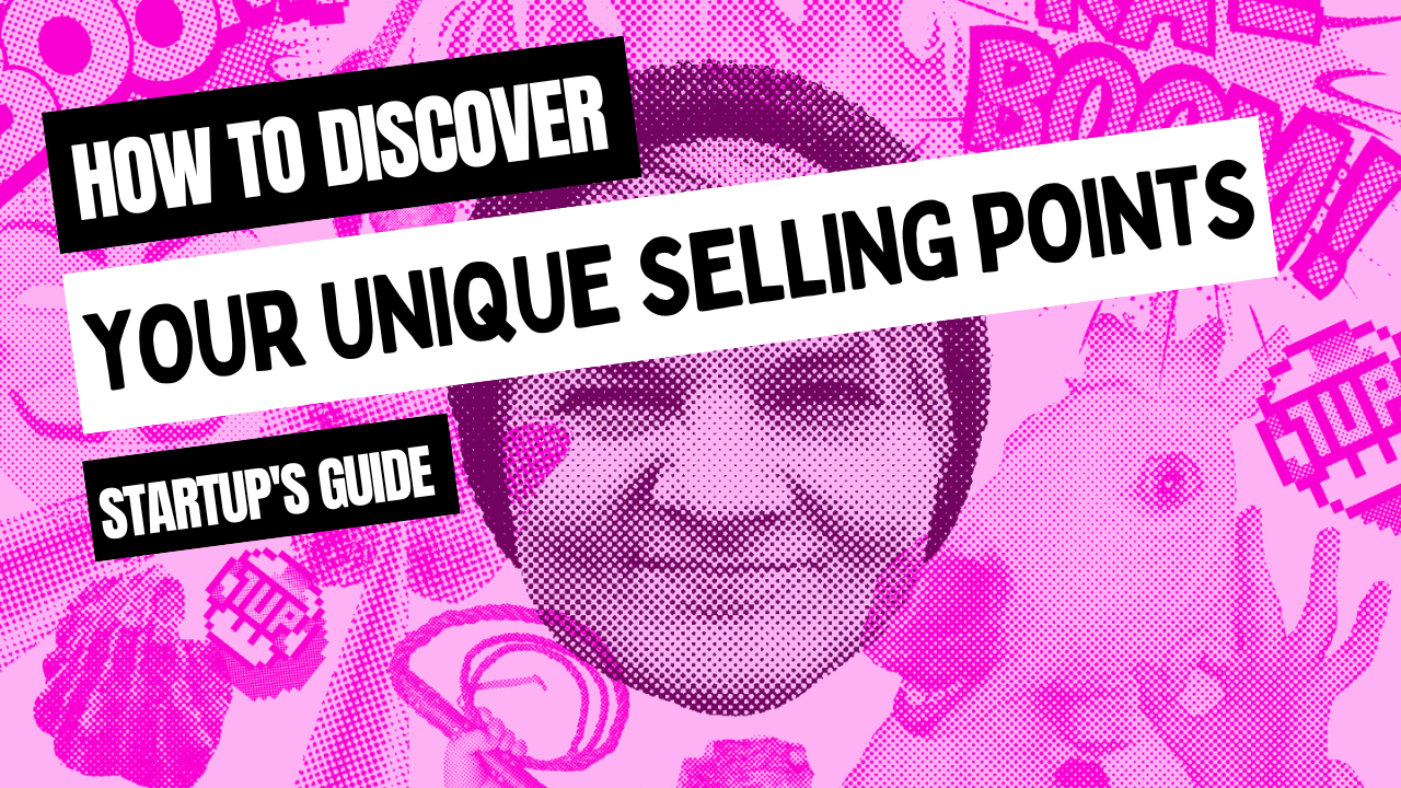 Startup's Guide To Discovering Your Unique Selling Points